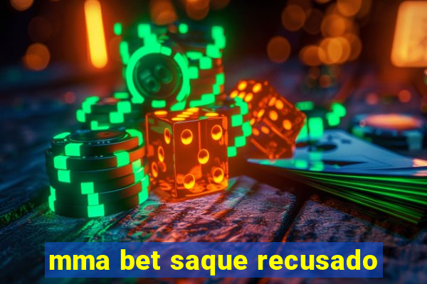 mma bet saque recusado